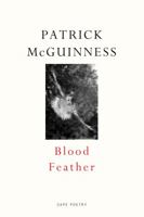 Blood Feather: 'He writes with Proustian élan and Nabokovian delight' John Banville 0224098314 Book Cover