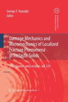 Damage Mechanics and Micromechanics of Localized Fracture Phenomena in Inelastic Solids 3709119405 Book Cover