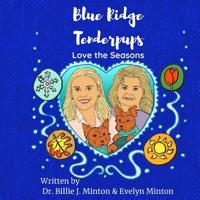 Blue Ridge Moments: Blue Ridge Tenderpups Love the Seasons 1096222159 Book Cover