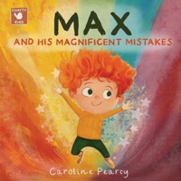 Max and his Magnificent Mistakes: A picture storybook for boys and girls - A fun and inspiring kids book about making mistakes and encouraging a growth mindset! 1738486230 Book Cover