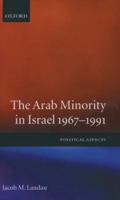 The Arab Minority in Israel, 1967-1991: Political Aspects 0198277121 Book Cover