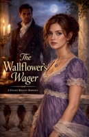 The Wallflower's Wager B0GXC989M6 Book Cover