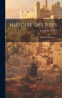 Histoire Des Juifs: Antiquites Judaiques... 1019385642 Book Cover