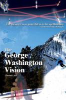 The George Washington Vision 1420810790 Book Cover