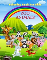ZOO ANIMALS - Coloring Book For Kids: SEA ANIMALS, FARM ANIMALS, JUNGLE ANIMALS, WOODLAND ANIMALS AND CIRCUS ANIMALS B08MN3HKCR Book Cover