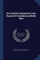 De Orientis Commercio Cum Russia Et Scandinavia Medio Ævo 1022320769 Book Cover