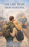 The Last Train From Mariupol B0DYV47QZM Book Cover