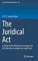 The Juridical Act: A Study of the Theoretical Concept of an Act that aims to create new Legal Facts 3030155919 Book Cover