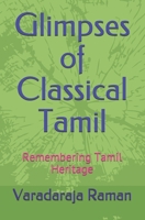 Glimpses of Classical Tamil: Remembering Tamil Heritage 1986481212 Book Cover