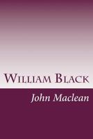 William Black, the Apostle of Methodism in the Maritime Provinces of Canada 1533388849 Book Cover