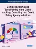 Complex Systems and Sustainability in the Global Auditing, Consulting, and Credit Rating Agency Industries 1799874184 Book Cover