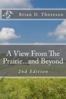 A View From The Prairie...and Beyond 1542462347 Book Cover