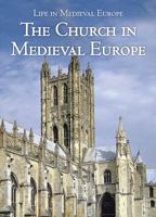 The Church in Medieval Europe 1502618842 Book Cover