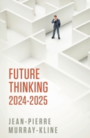 Future Thinking 2024-2025 B0CLJ3611B Book Cover