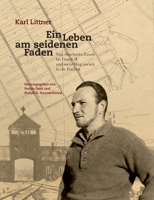 Ein Leben am seidenen Faden: Von Auschwitz-Zasole bis Gusen II und mein Weg zurück in die Freiheit (German Edition) 3750446768 Book Cover