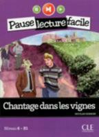 Chantage dans les vignes - Niveau 6-B1 - Pause lecture facile - Livre + CD 2090313455 Book Cover