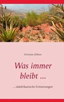 Was immer bleibt ...: ... südafrikanische Erinnerungen 3752830611 Book Cover