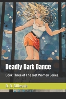 Deadly Dark Dance: Book Three of The Lost Women Series 1738781100 Book Cover