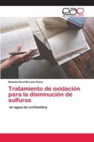Tratamiento de oxidación para la disminución de sulfuros: en agua de curtiembre 6200406464 Book Cover