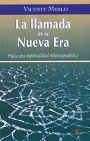 La Llamada (de La) Nueva Era: Hacia Una Espiritualidad Místico-Esotérica 8472456420 Book Cover