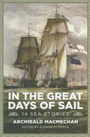 In the Great Days of Sail: 14 Sea Stories 1551098210 Book Cover