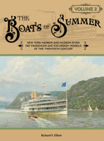 The Boats of Summer, Volume 2: New York Harbor and Hudson River Day Passenger and Excursion Vessels of the Twentieth Century 0764367412 Book Cover