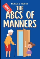 The ABCs of Manners: A Practical Guide to Everyday Etiquette for Kids B0CNNK3FR1 Book Cover