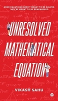 Unresolved Mathematical Equation: Some equations aren't meant to be solved. They're meant to be remembered. B0FJ8JDSQT Book Cover