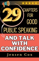 29 Chapters for Public Speaking and Talk with Confidence B0C9L7XXWM Book Cover