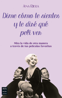 Dime cómo te sientes y te diré que peli ver: Mira la vida de otra manera a través de tus películas favoritas 8415256930 Book Cover