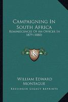 Campaigning In South Africa: Reminiscences Of An Officer In 1879 1241426430 Book Cover