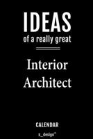 Calendar for Interior Architects / Interior Architect: Everlasting Calendar / Diary / Journal (365 Days / 3 Days per Page) for notes, journal writing, event planner, quotes & personal memories 1702227138 Book Cover