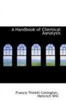 A Handbook of Chemical Aanalysis 0559355408 Book Cover