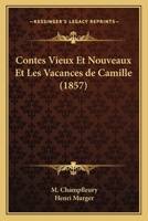 Contes Vieux Et Nouveaux Et Les Vacances de Camille (1857) 1160838275 Book Cover