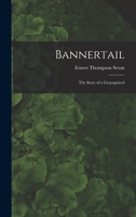 Bannertail: The Story of a Graysquirrel 1023314665 Book Cover