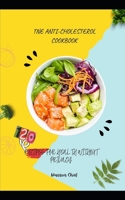 TNE ANTI-CHOLESTEROL COOKBOOK: 120 RECIPES FOR HEALTH WITHOUT PRIVACY B09L555L1Y Book Cover