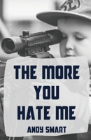 The More You Hate Me 1956692274 Book Cover
