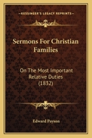 Sermons For Christian Families: On The Most Important Relative Duties 1599252163 Book Cover