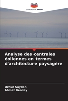 Analyse des centrales éoliennes en termes d'architecture paysagère (French Edition) 6208319374 Book Cover