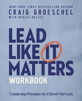 Lead Like It Matters Study Guide: Seven Leadership Principles for a Church That Lasts 031015121X Book Cover