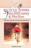 25 Bicycle Tours in the Texas Hill Country & West Texas: Adventure Rides for Road and Mountain Bikes (25 Bicycle Tours) 088150324X Book Cover
