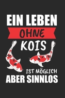 Ein Leben Ohne Kois Ist Möglich Aber SInnlos: Dart Lustig & Darts Notizbuch 6'x9' Kalender Geschenk für Darten & 180 (German Edition) 1650291590 Book Cover