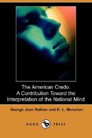 American Credo: a Contribution Toward the Interpretation of the National Mind 1514174251 Book Cover