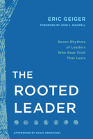 The Rooted Leader: Seven Rhythms of Leaders Who Bear Fruit that Lasts B0FVV21ZL1 Book Cover