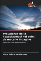 Prevalenza della Toxoplasmosi nei suini da macello Indagine (Italian Edition) 6206451828 Book Cover