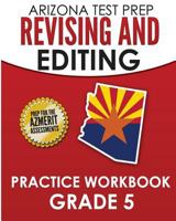 Arizona Test Prep Revising and Editing Practice Workbook Grade 5: Preparation for the Azmerit English Language Arts Assessments 1981235825 Book Cover