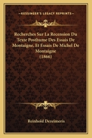 Recherches Sur La Recension Du Texte Posthume Des Essais de Montaigne (Classic Reprint) 1172610894 Book Cover