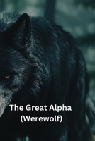 The Great Alpha (Werewolf) B0DQYN1F3S Book Cover