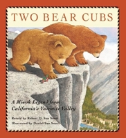 Two Bear Cubs: A Miwok Legend from California's Yosemite Valley 0939666871 Book Cover