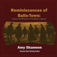 Reminiscences of Balls-Town : Lives of Forgotten Legends 1969718129 Book Cover